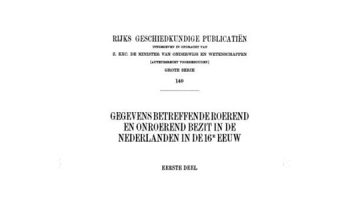 Data concerning personal effects and real estate in the Netherlands in the 16th century