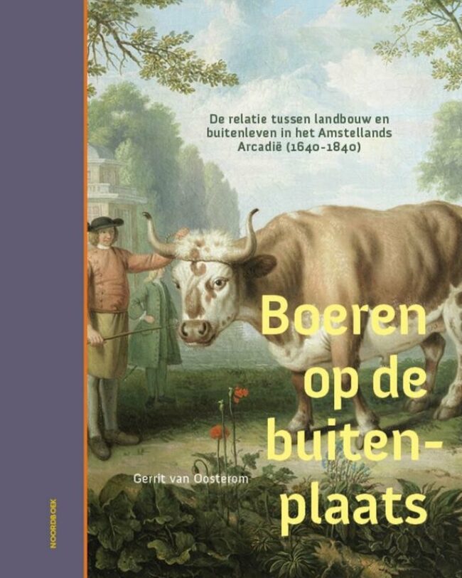 Cover van het boek Boeren op de buitenplaats van de auteur Gerrit van Oosterom. Op de afbeelding is een forse, lichtbruin gekleurde koe met hoorns te zien. Een man met een dunne stok in de hand klopt de koe op het hoofd.